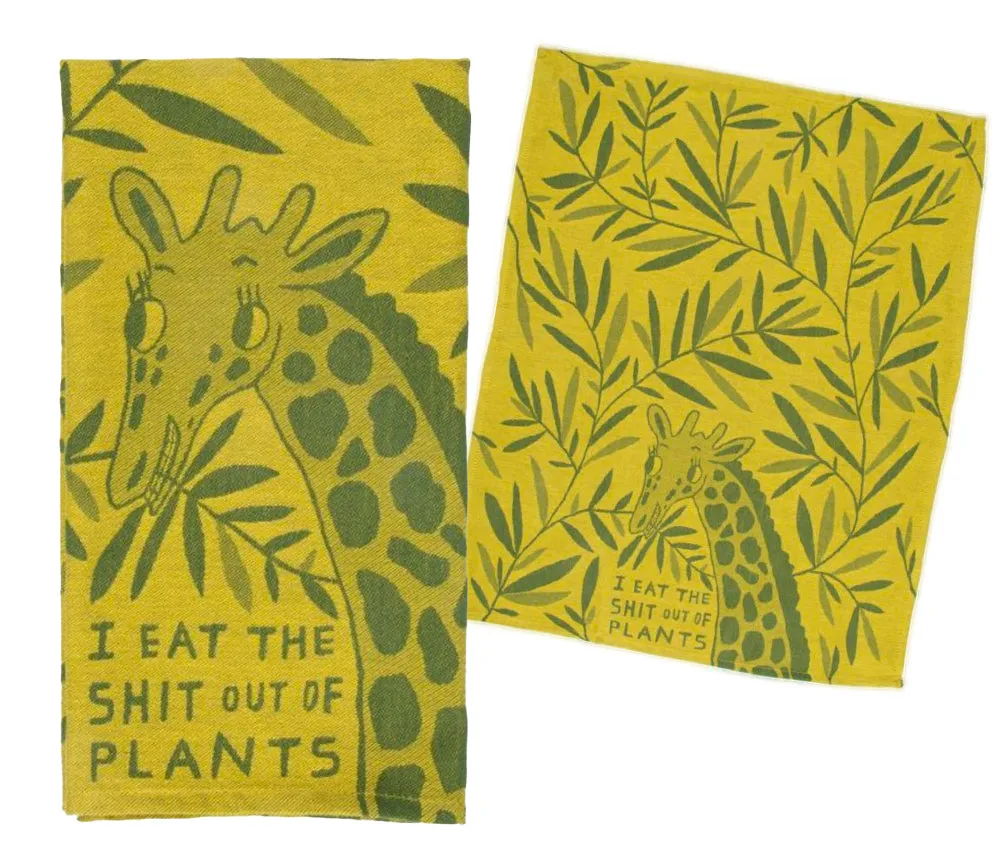 I Eat The Shit Out Of Plants Dish Towel
