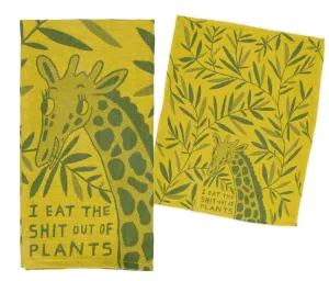 I Eat The Shit Out Of Plants Dish Towel