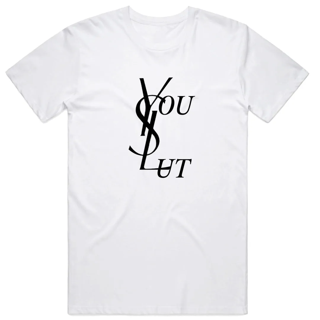 You Slut, YSL T-Shirt