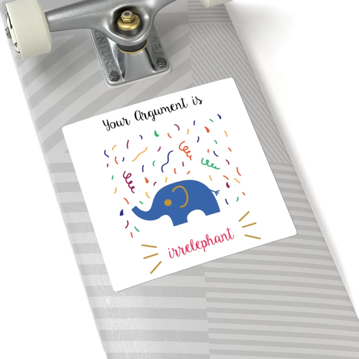Your argument is irrelephant Square Stickers